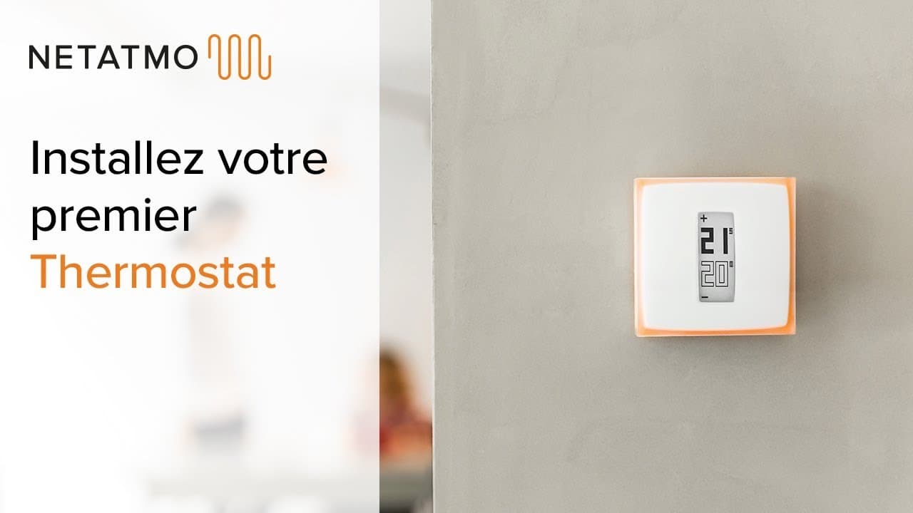 Miniature — Comment installer vous-même votre premier Thermostat - Installation du Thermostat Netatmo